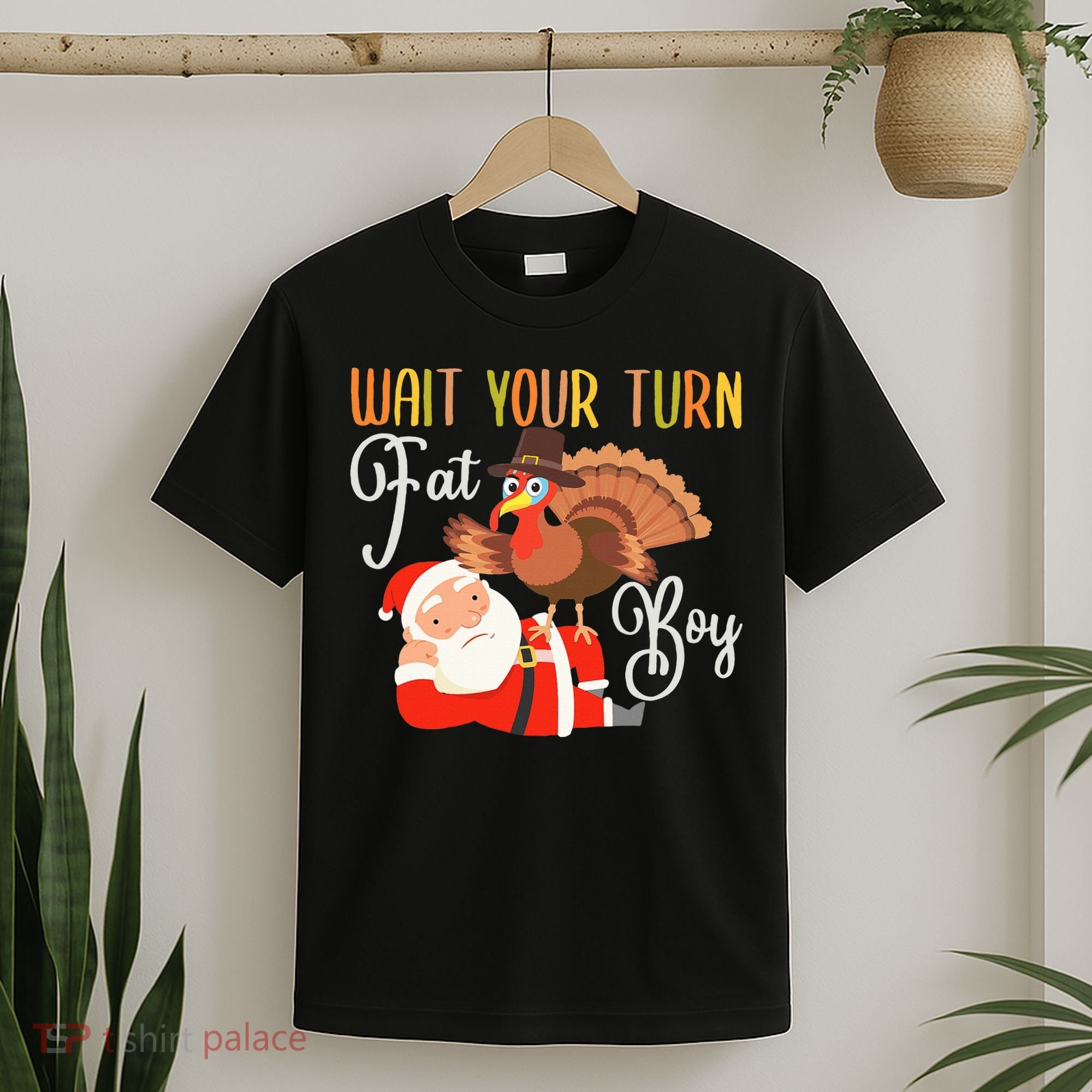 Funny Thanksgiving Wait Your Turn Fat Boy Turkey Santa T-Shirt