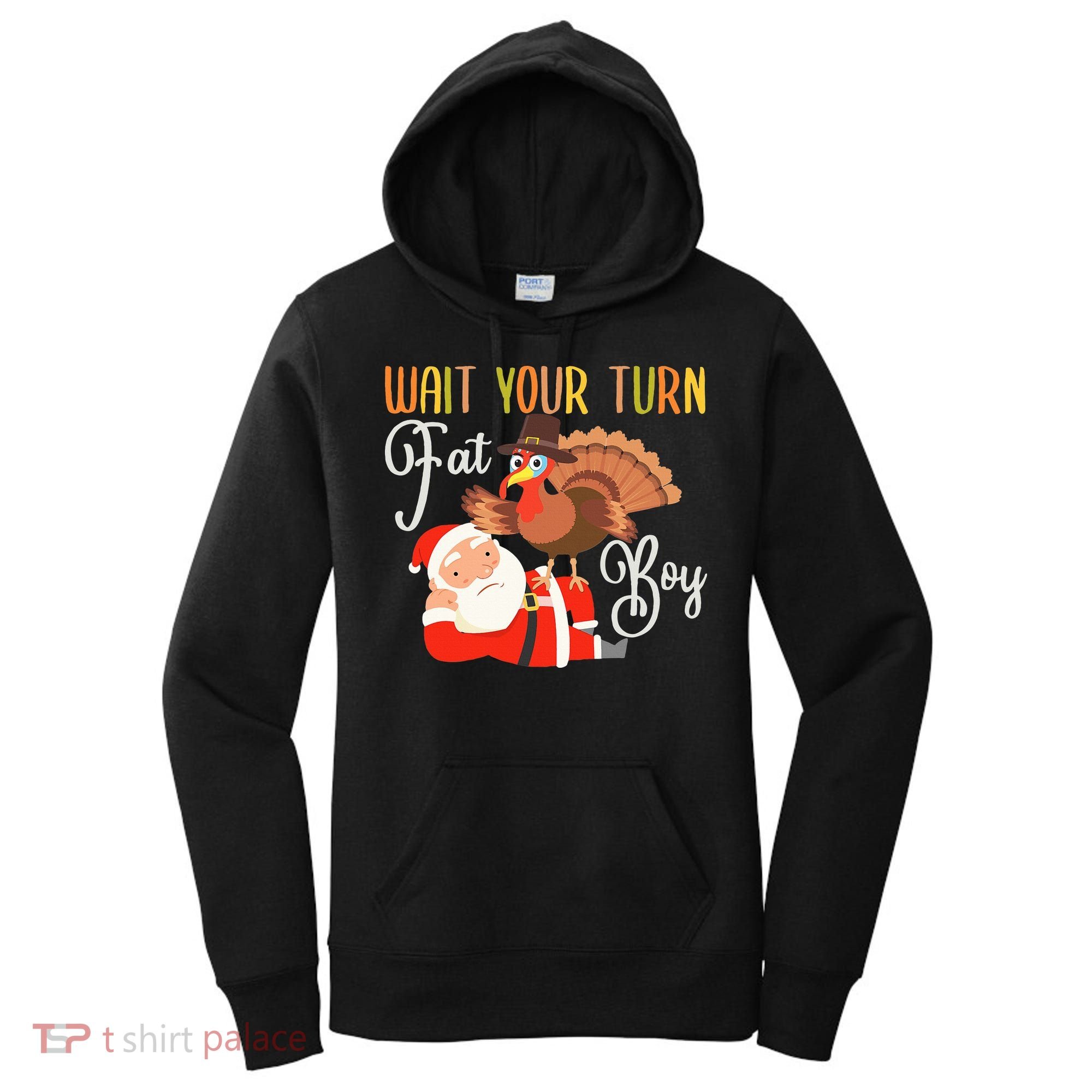 Funny Thanksgiving Wait Your Turn Fat Boy Turkey Santa Women's Hoodie