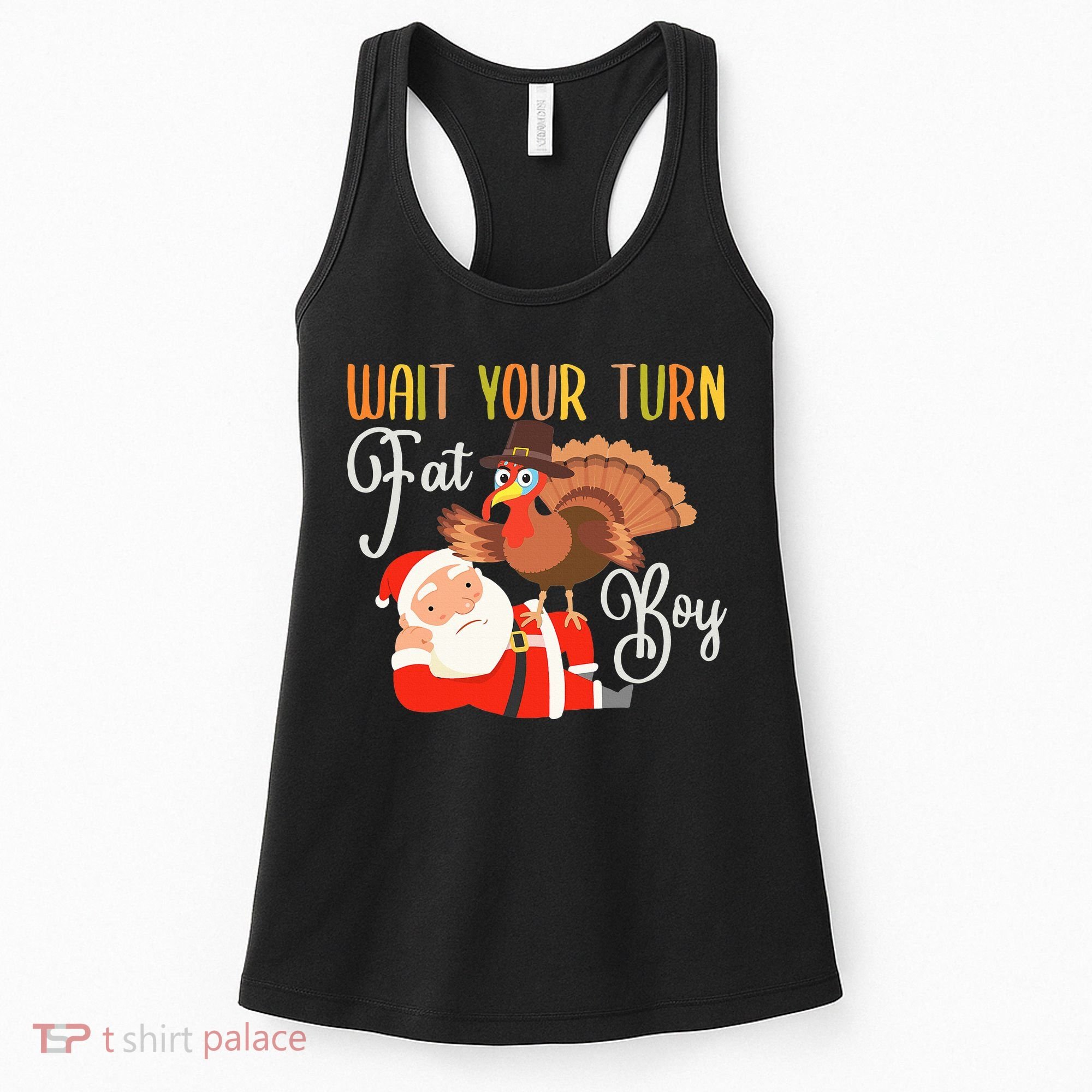 Funny Thanksgiving Wait Your Turn Fat Boy Turkey Santa Women's Tank Top