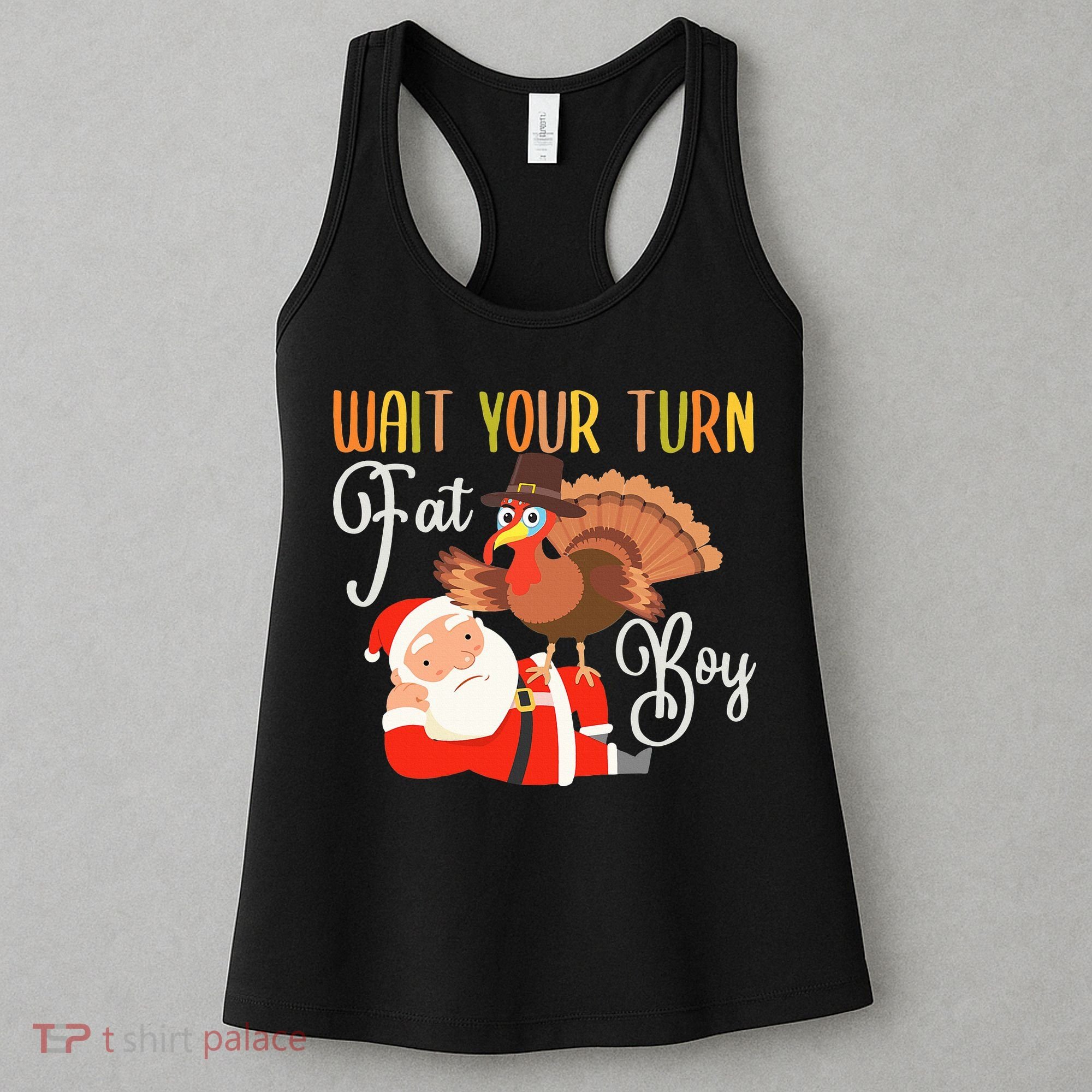 Funny Thanksgiving Wait Your Turn Fat Boy Turkey Santa Women's Tank Top