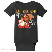 Funny Thanksgiving Wait Your Turn Fat Boy Turkey Santa Baby Bodysuit thumb 0