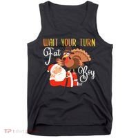 Funny Thanksgiving Wait Your Turn Fat Boy Turkey Santa Tank Top thumb 0