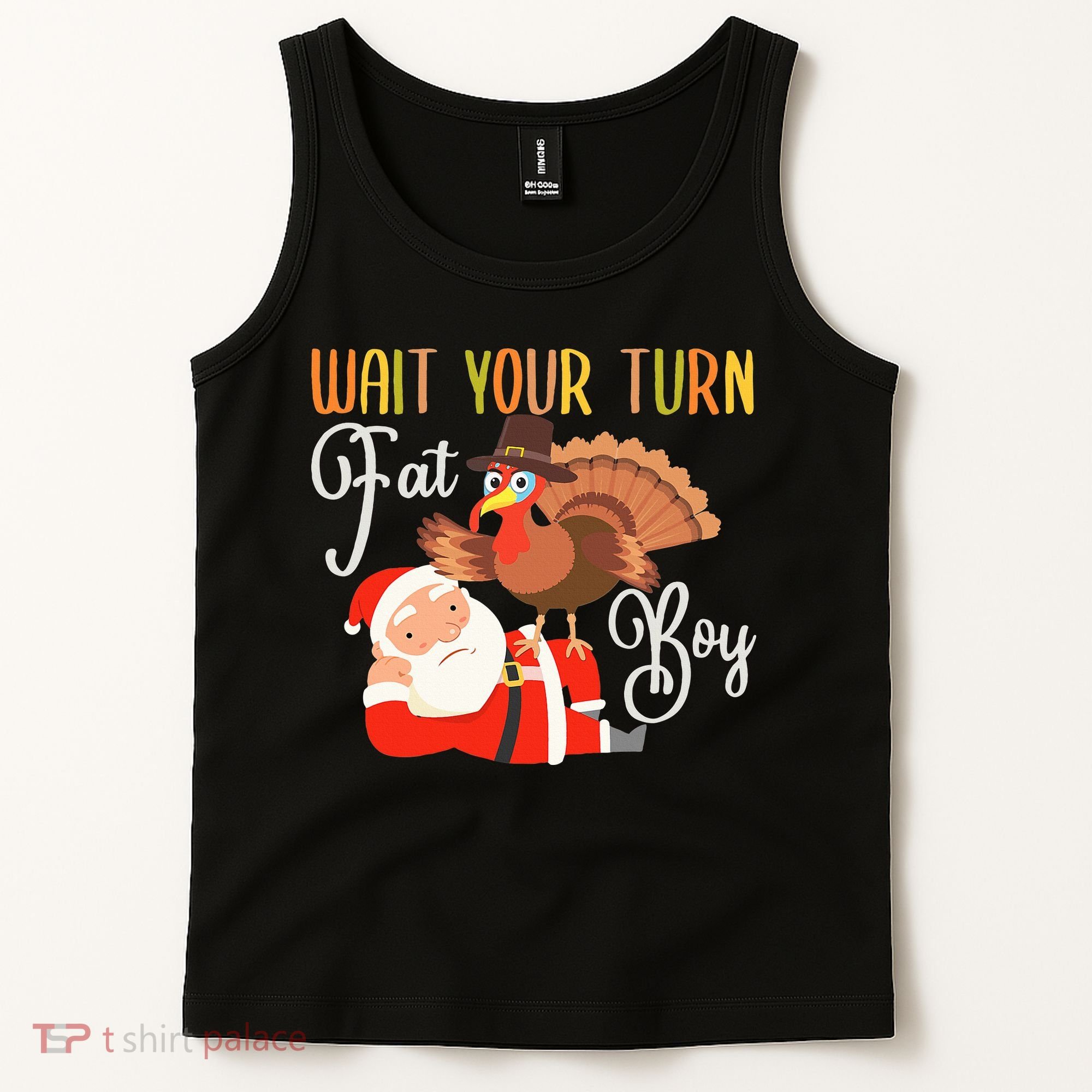 Funny Thanksgiving Wait Your Turn Fat Boy Turkey Santa Tank Top