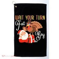 Funny Thanksgiving Wait Your Turn Fat Boy Turkey Santa Golf Towel thumb 0