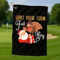 Funny Thanksgiving Wait Your Turn Fat Boy Turkey Santa Golf Towel thumb 1