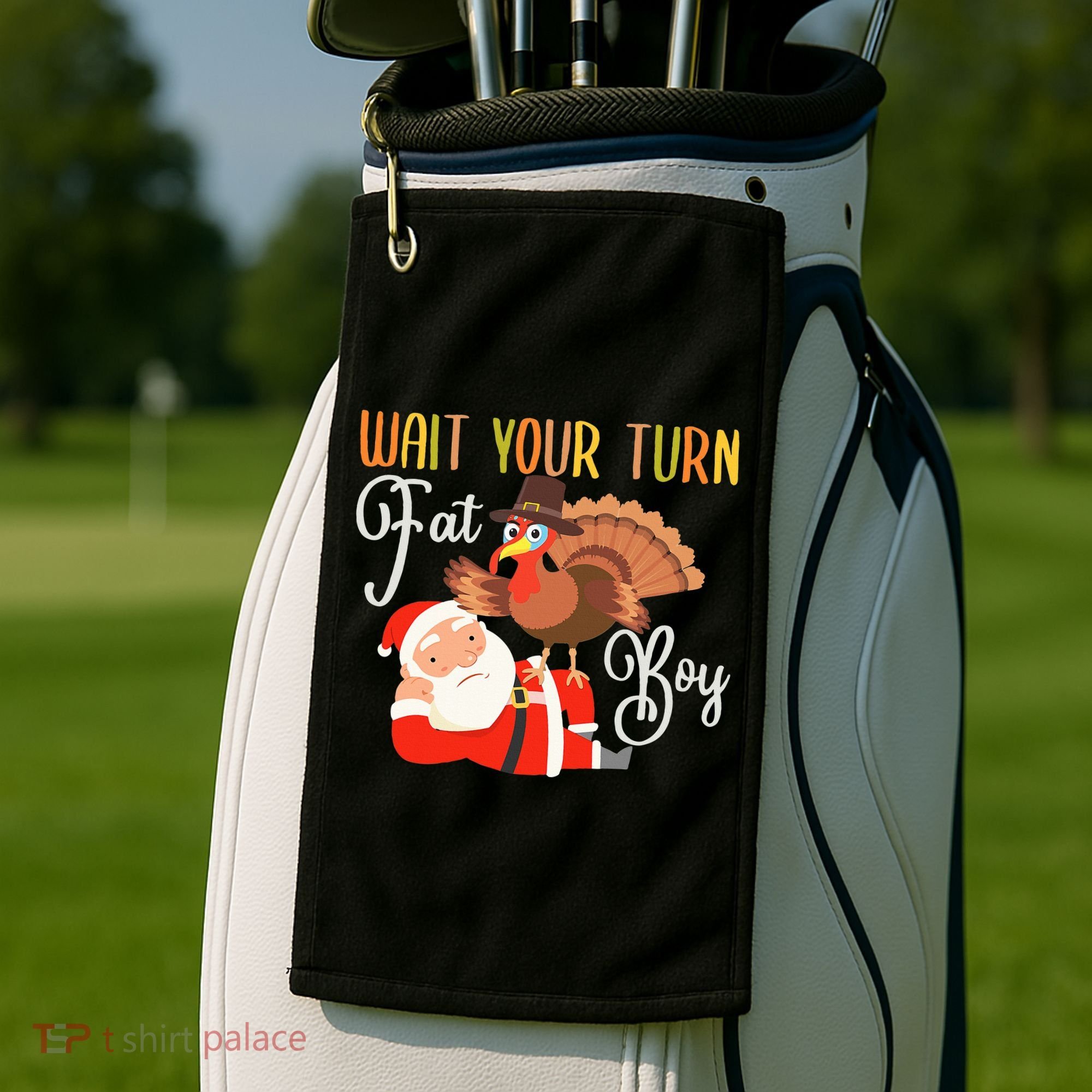 Funny Thanksgiving Wait Your Turn Fat Boy Turkey Santa Golf Towel