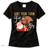 Funny Thanksgiving Wait Your Turn Fat Boy Turkey Santa Women's T-Shirt thumb 0
