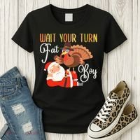 Funny Thanksgiving Wait Your Turn Fat Boy Turkey Santa Women's T-Shirt thumb 3