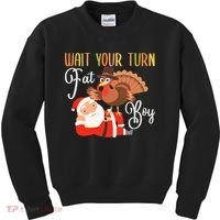 Funny Thanksgiving Wait Your Turn Fat Boy Turkey Santa Kids Sweatshirt thumb 0