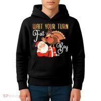 Funny Thanksgiving Wait Your Turn Fat Boy Turkey Santa Kids Hoodie thumb 4