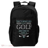 Funny ThatS What I Do I Play Golf And I Know Things Funny Backpack thumb 0