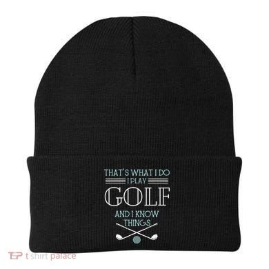 Funny ThatS What I Do I Play Golf And I Know Things Funny Beanie