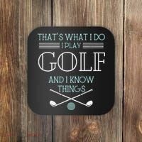 Funny ThatS What I Do I Play Golf And I Know Things Funny Coaster thumb 0