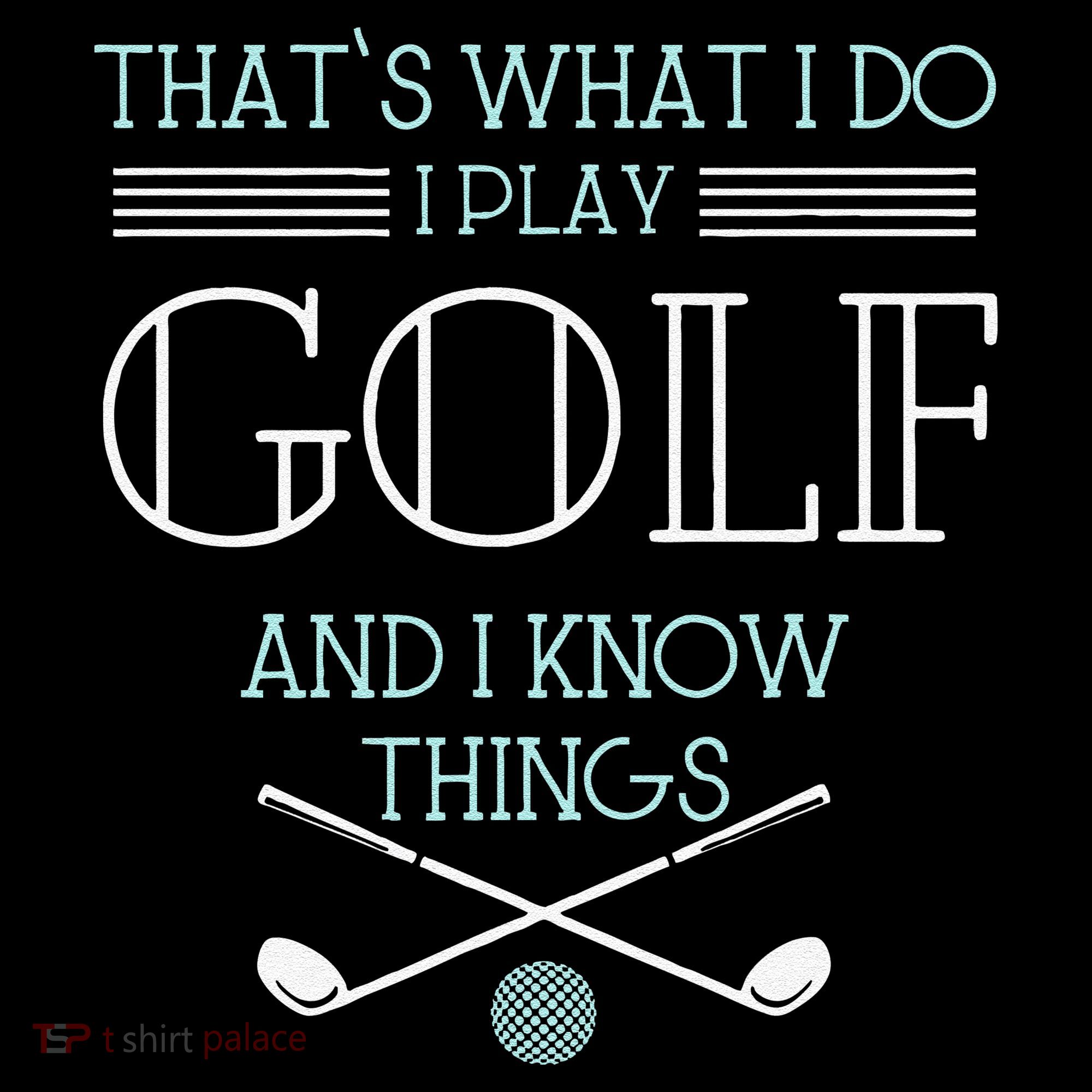 Funny ThatS What I Do I Play Golf And I Know Things Funny Women's Hoodie
