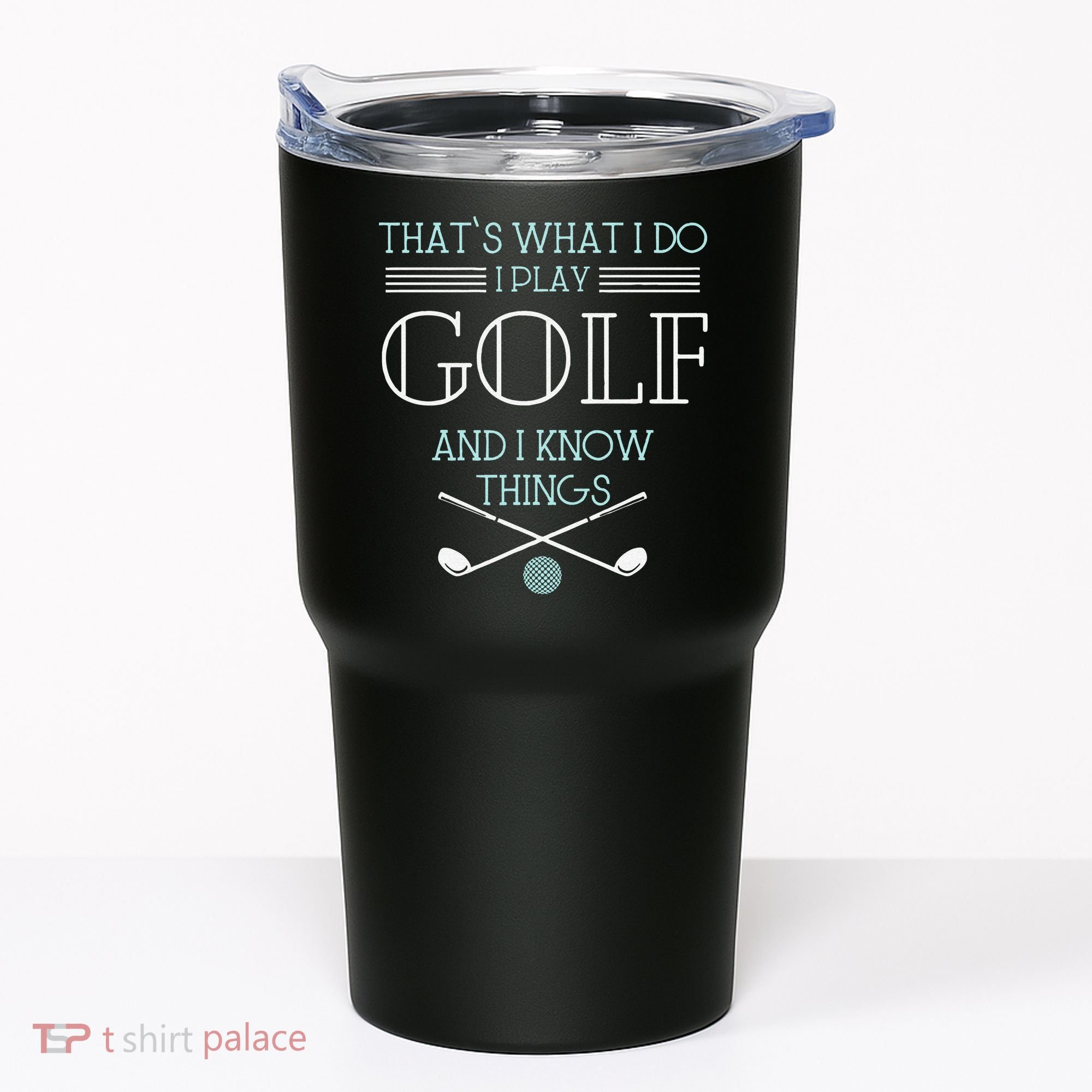 Funny ThatS What I Do I Play Golf And I Know Things Funny Tumbler
