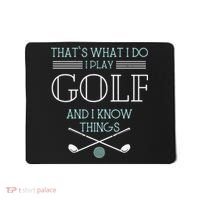 Funny ThatS What I Do I Play Golf And I Know Things Funny Mousepad thumb 0