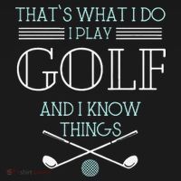 Funny ThatS What I Do I Play Golf And I Know Things Funny Baby Bodysuit thumb 2