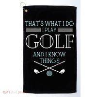 Funny ThatS What I Do I Play Golf And I Know Things Funny Golf Towel thumb 0