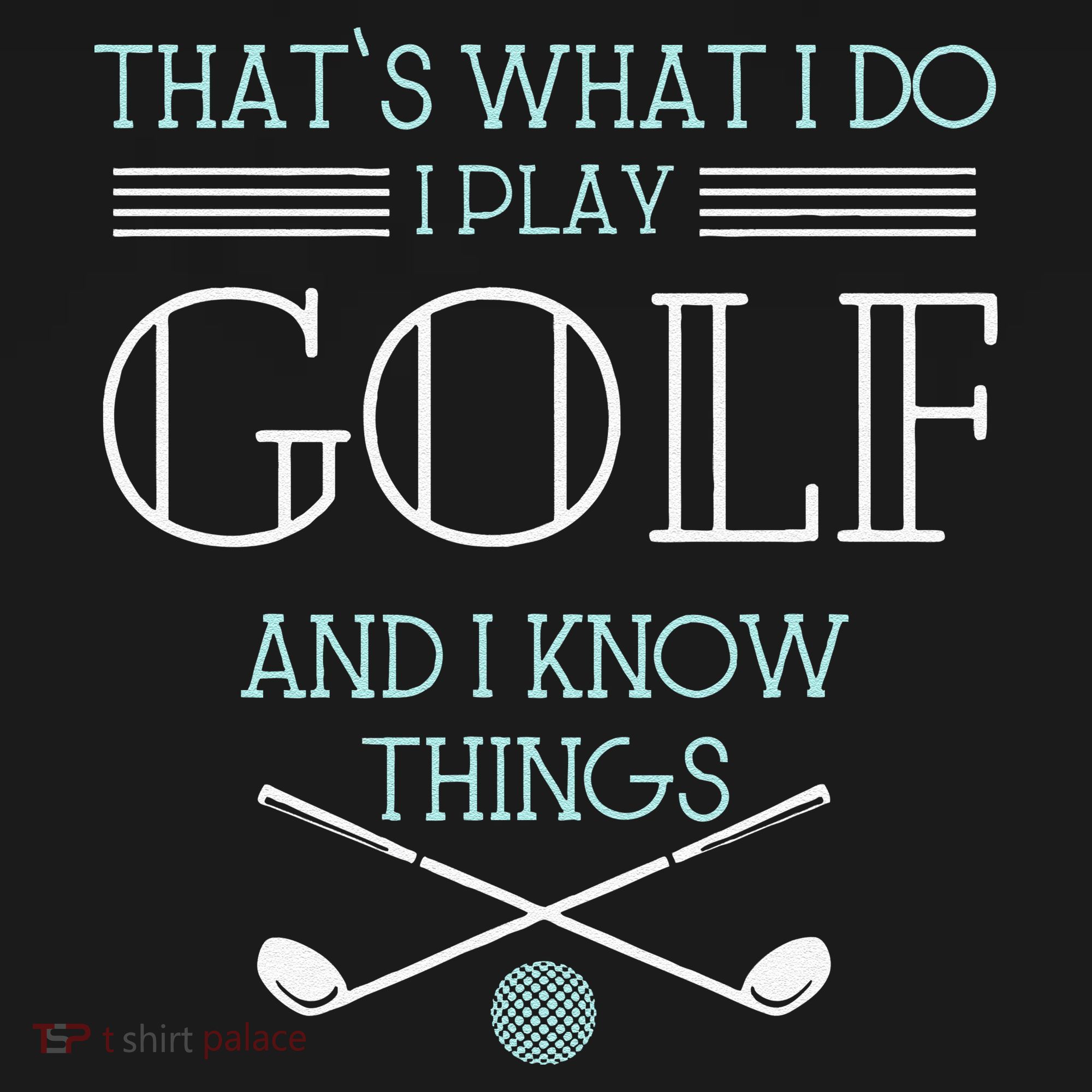 Funny ThatS What I Do I Play Golf And I Know Things Funny Visor