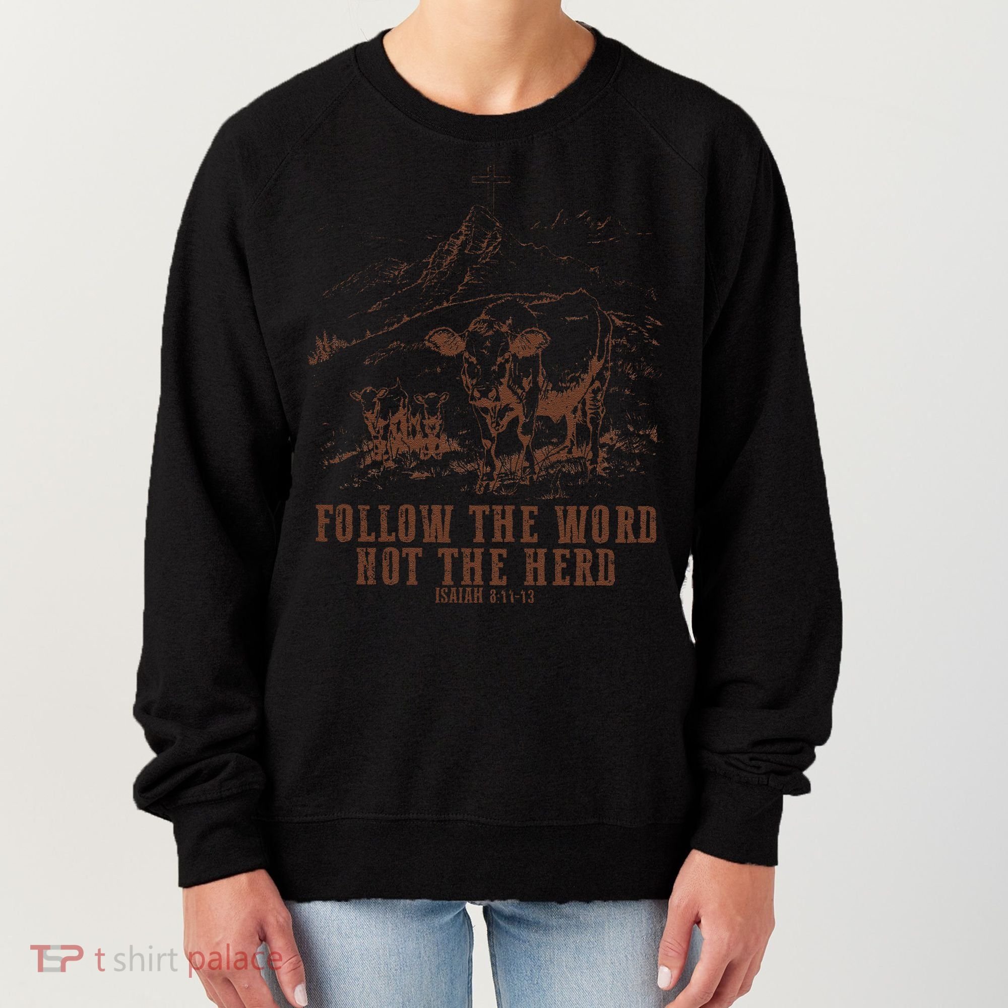 Follow The Word Not The Herd Isaiah 8:11:13castles Women's Sweatshirt