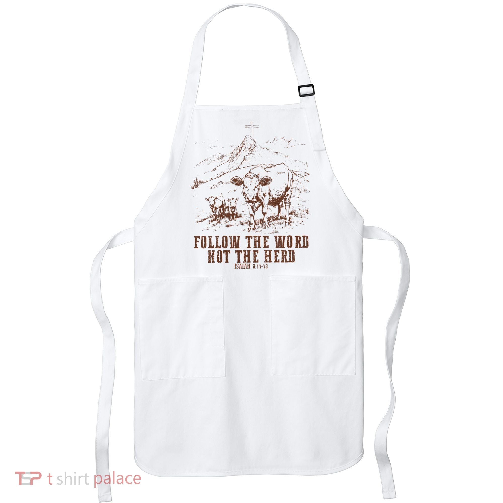 Follow The Word Not The Herd Isaiah 8:11:13castles Apron
