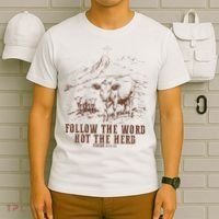 Follow The Word Not The Herd Isaiah 8:11:13castles T-Shirt thumb 6