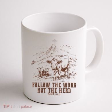 Follow The Word Not The Herd Isaiah 8:11:13castles Coffee Mug back