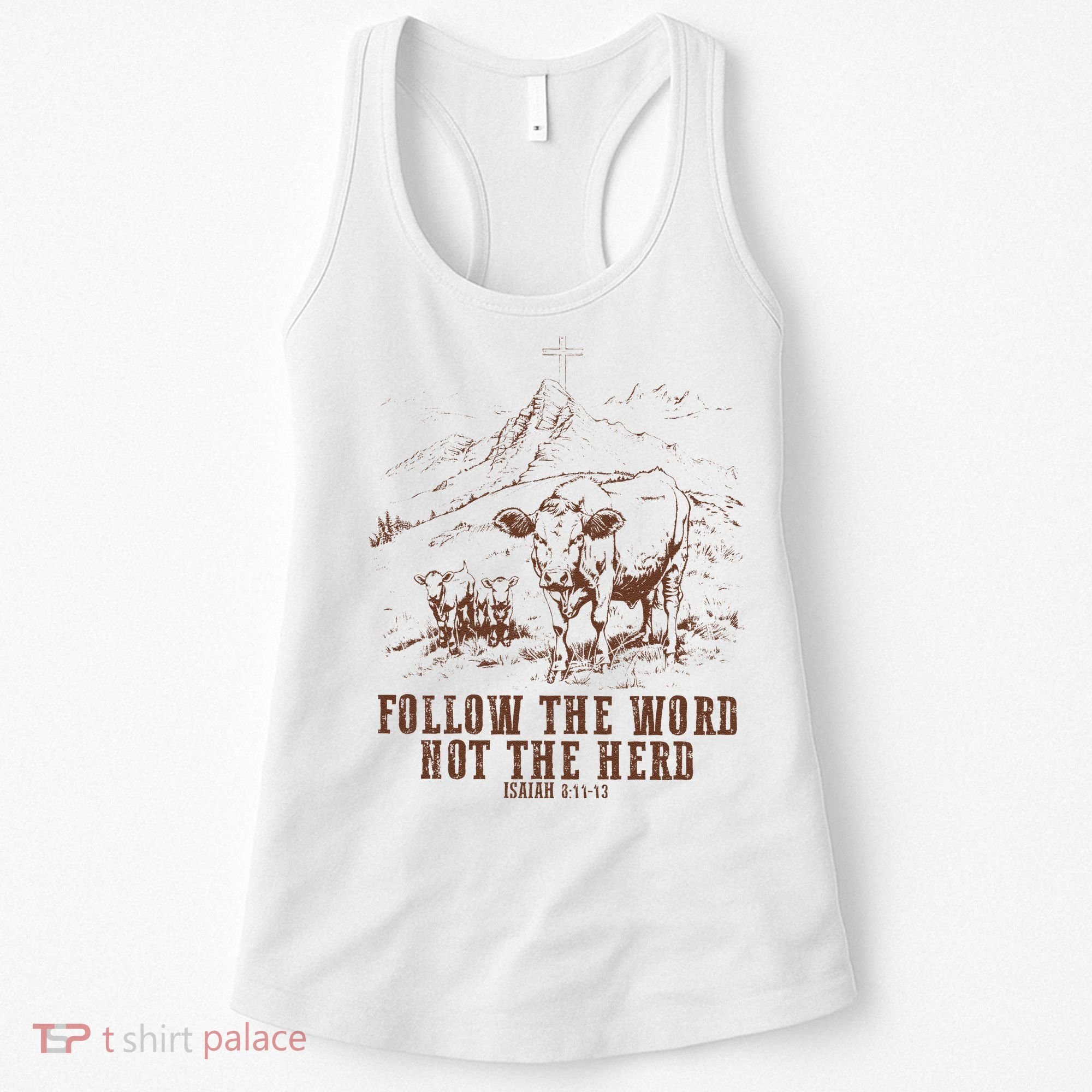 Follow The Word Not The Herd Isaiah 8:11:13castles Women's Tank Top