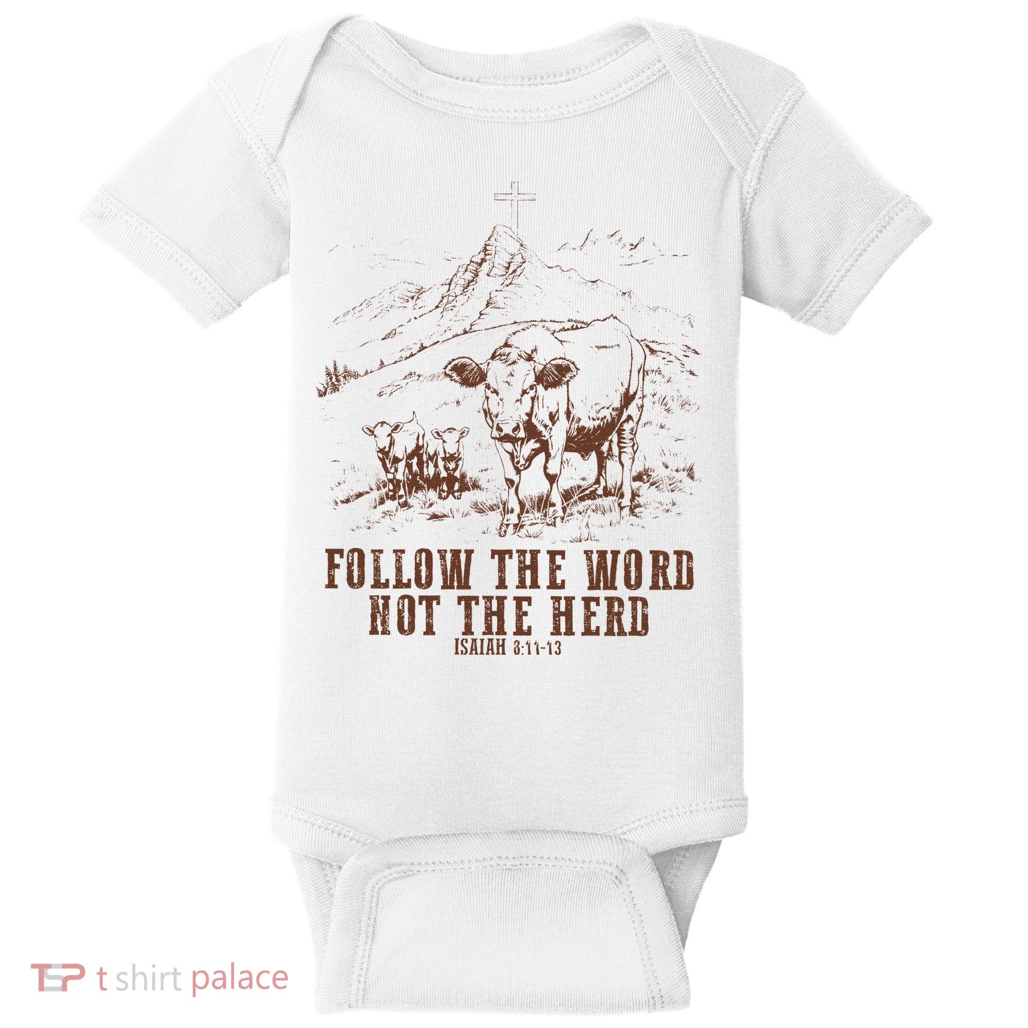 Follow The Word Not The Herd Isaiah 8:11:13castles Baby Bodysuit