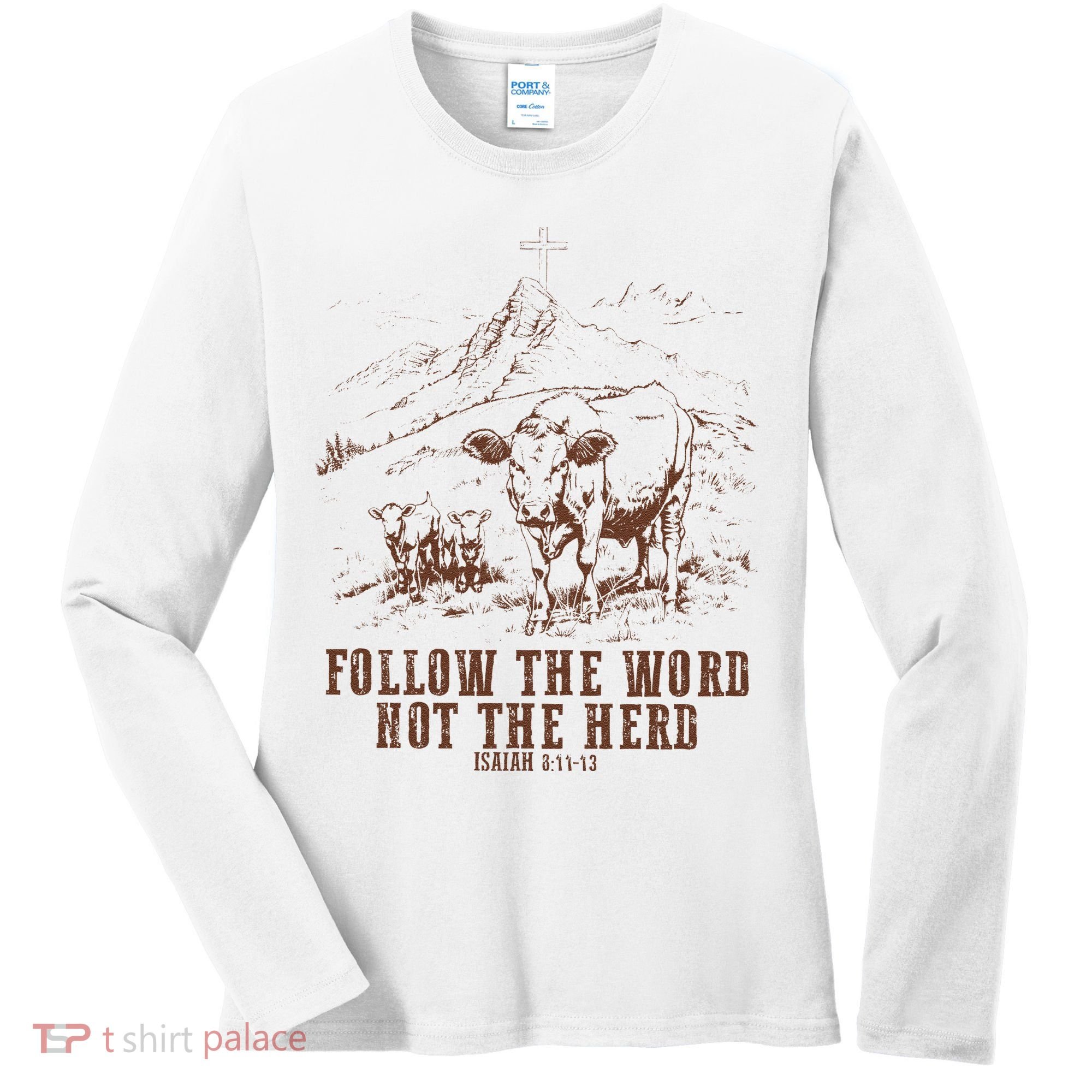 Follow The Word Not The Herd Isaiah 8:11:13castles Women's Long Sleeve Shirt