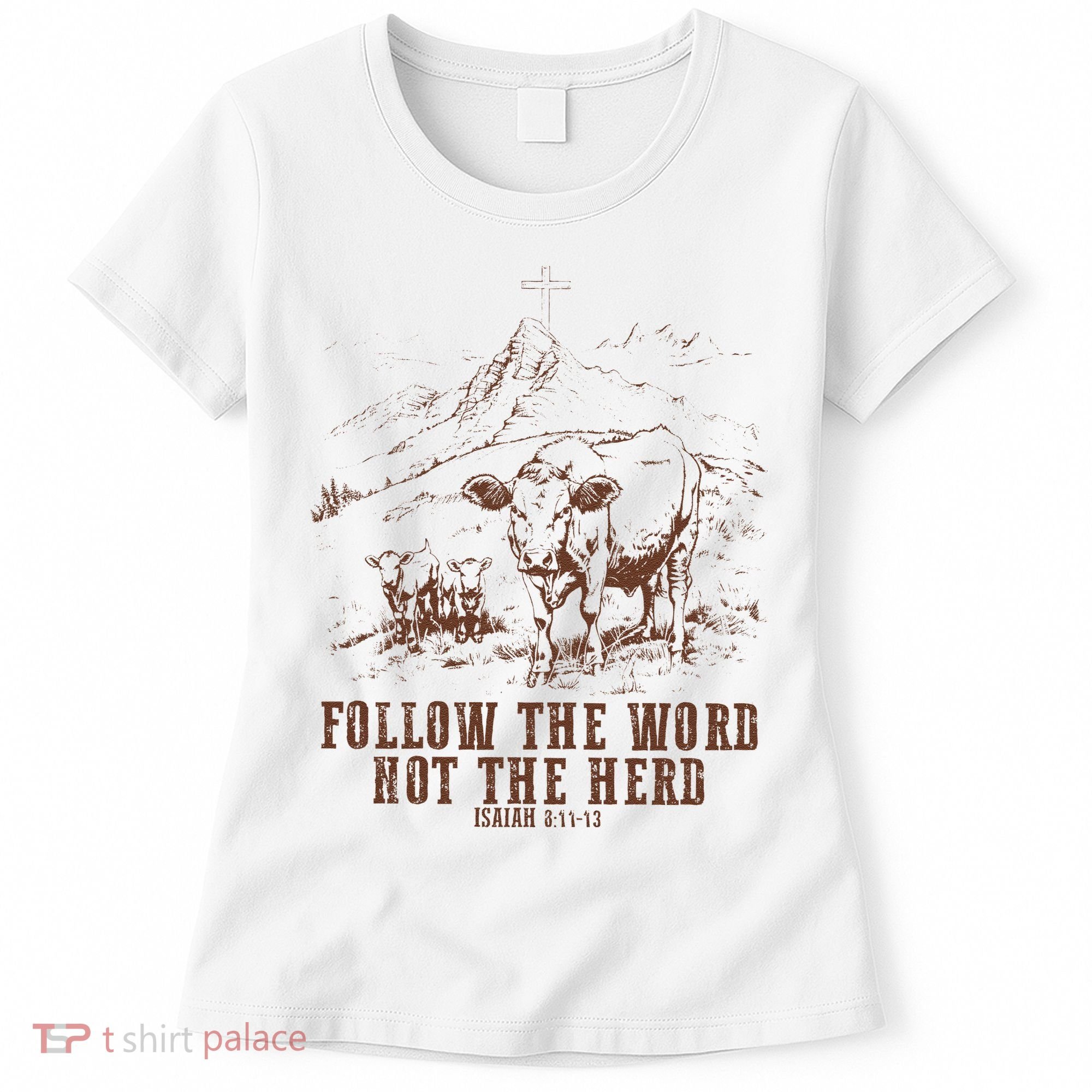 Follow The Word Not The Herd Isaiah 8:11:13castles Women's T-Shirt