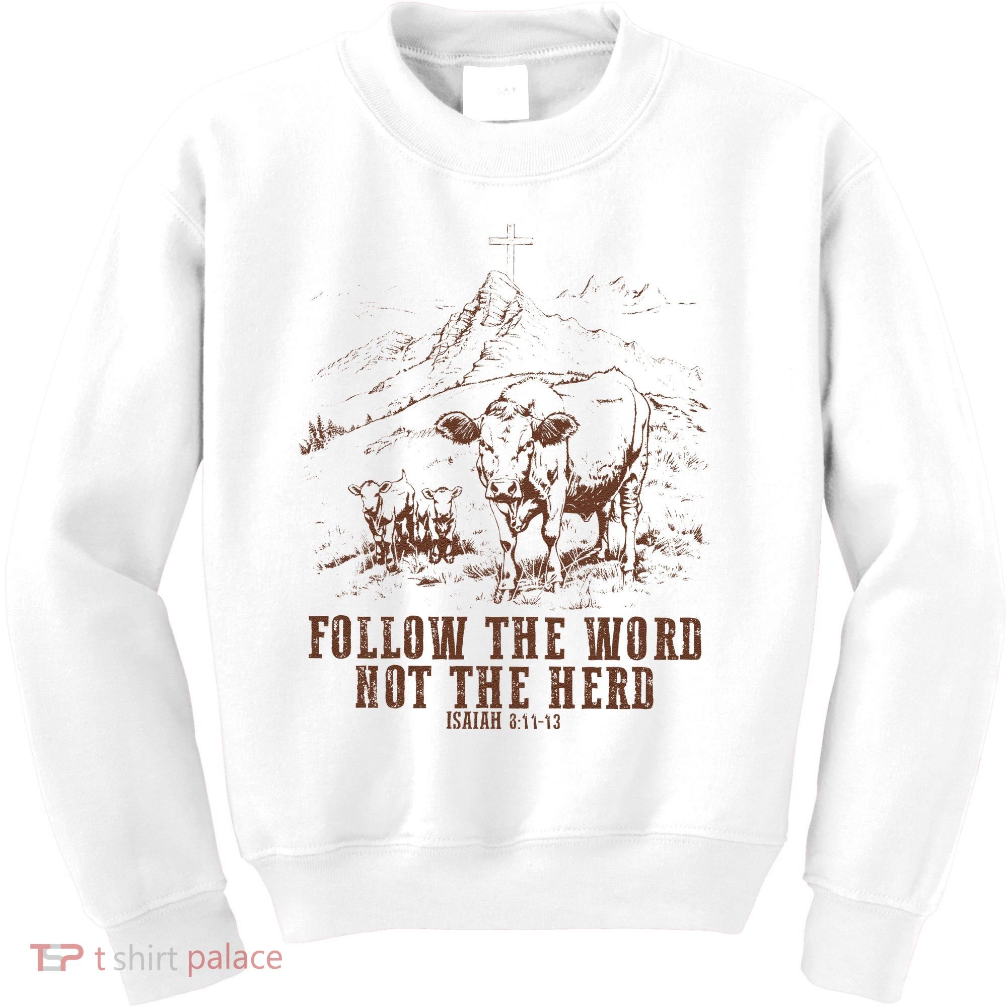 Follow The Word Not The Herd Isaiah 8:11:13castles Kids Sweatshirt