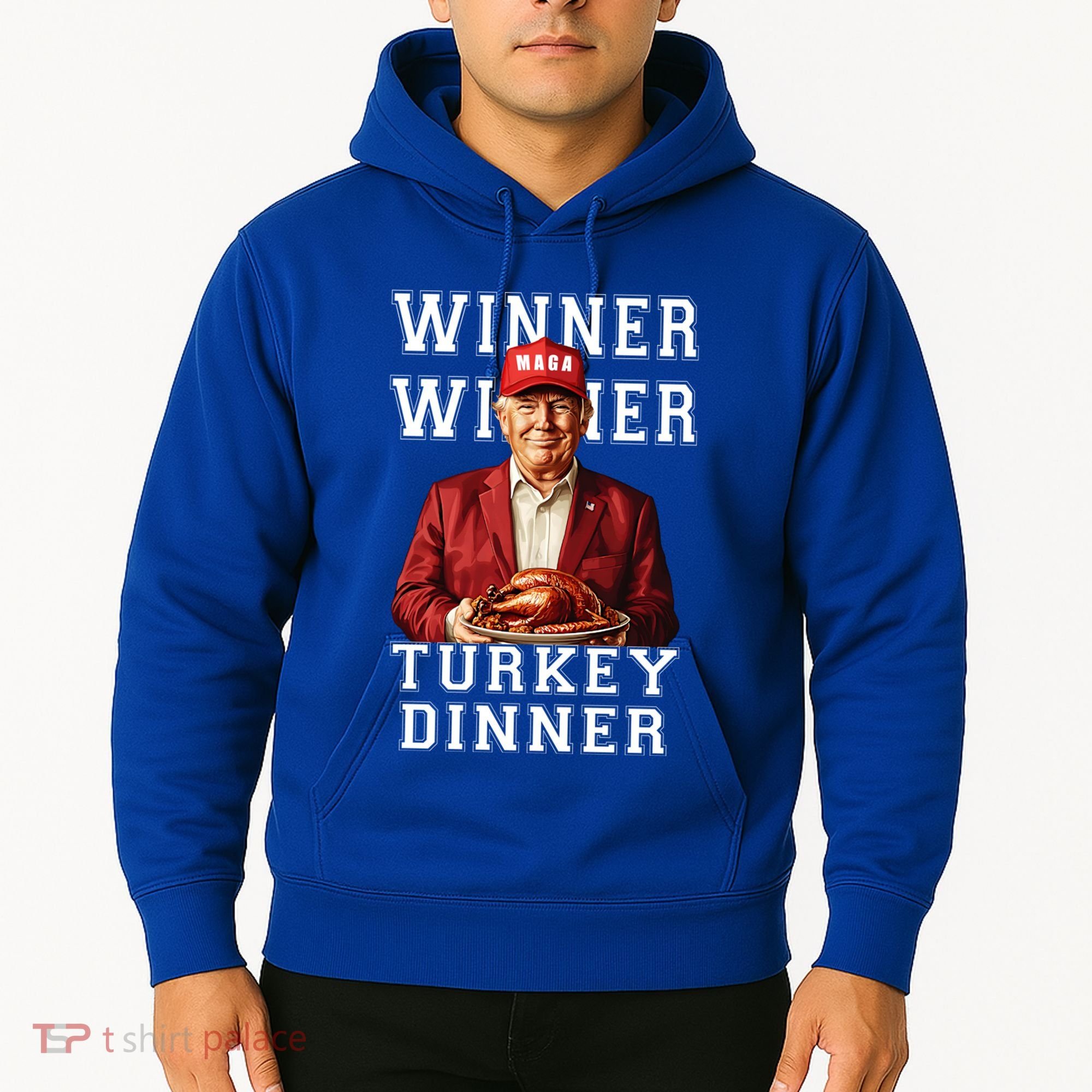 Funny Trump Winner Winner Turkey Dinner Thanksgiving Gift Hoodie