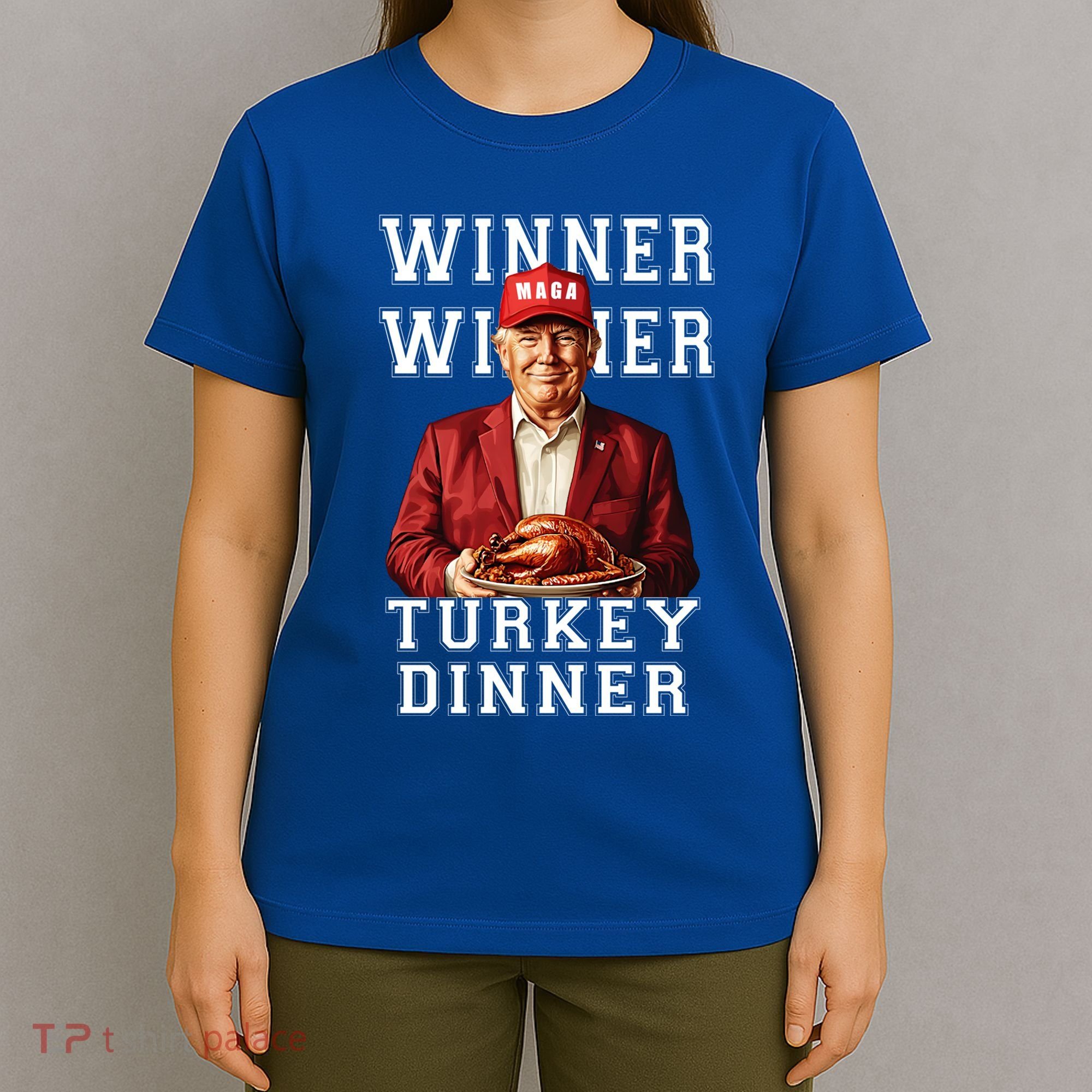 Funny Trump Winner Winner Turkey Dinner Thanksgiving Gift T-Shirt