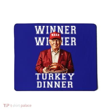 Funny Trump Winner Winner Turkey Dinner Thanksgiving Gift Mousepad