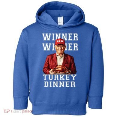 Funny Trump Winner Winner Turkey Dinner Thanksgiving Gift Toddler Hoodie