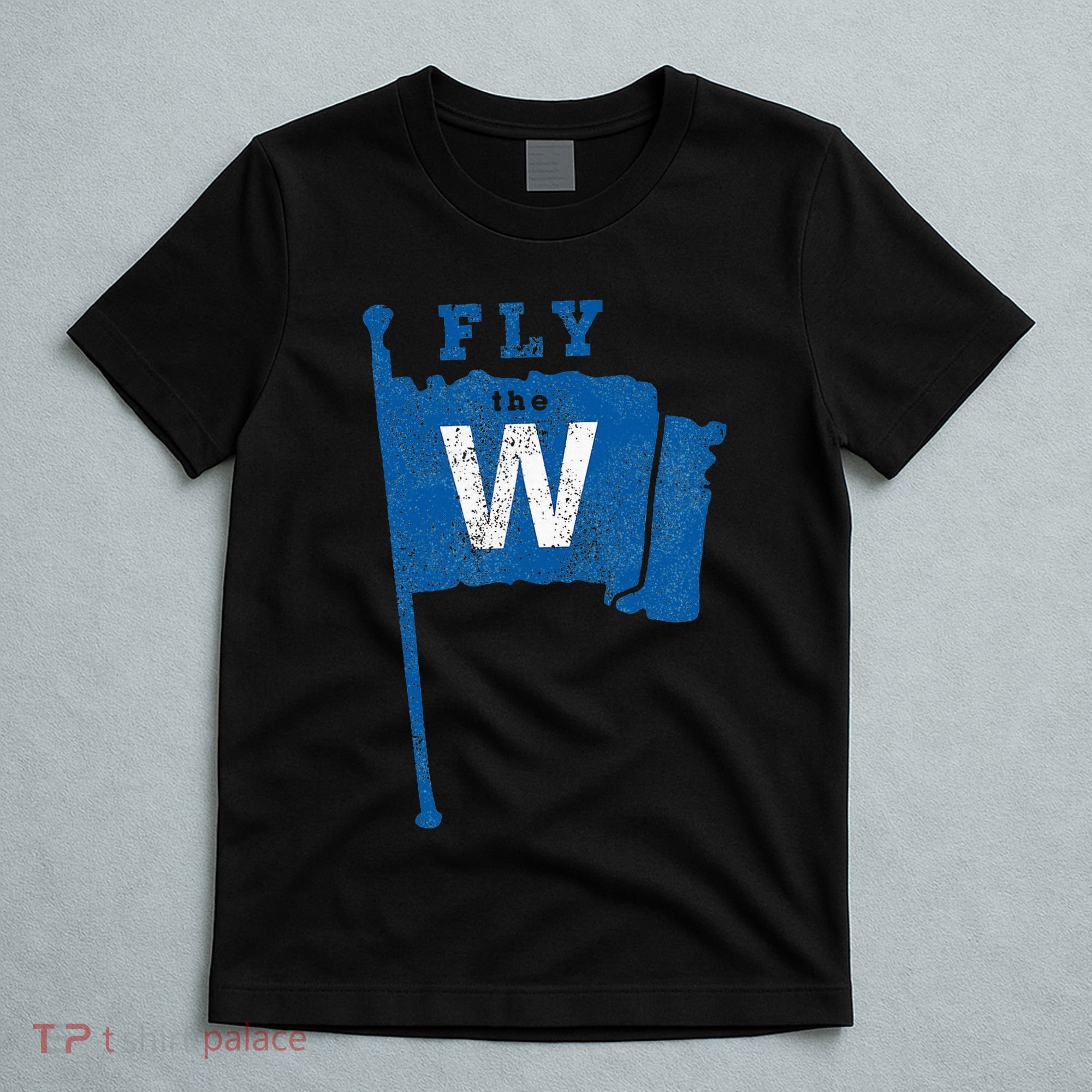 Fly The W Chicago Baseball Winning Flag T-Shirt
