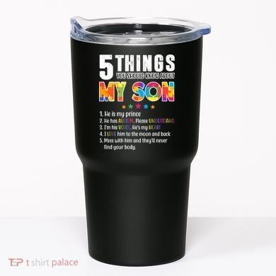Five Things You Should Know About My Son Autism Tumbler
