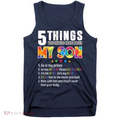 Five Things You Should Know About My Son Autism Tank Top