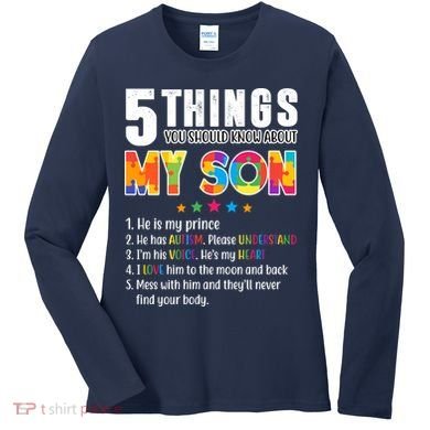 Five Things You Should Know About My Son Autism Women's Long Sleeve Shirt