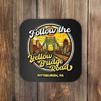 Follow The Yellow Bridge Road Pittsburgh Fan Coaster