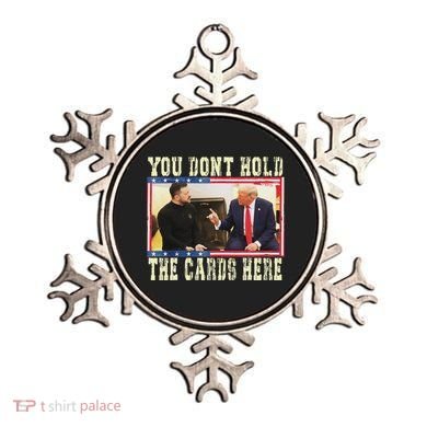 Funny Trump You Dont Hold The Cards Here Zelensky Ornament