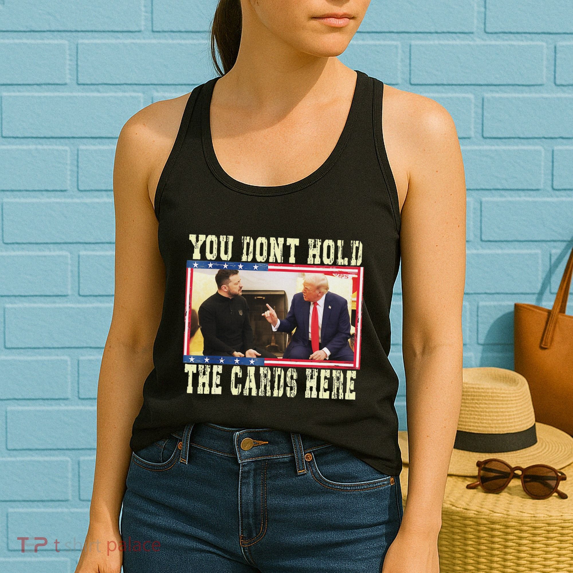 Funny Trump You Dont Hold The Cards Here Zelensky Women's Tank Top