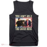 Funny Trump You Dont Hold The Cards Here Zelensky Tank Top thumb 0