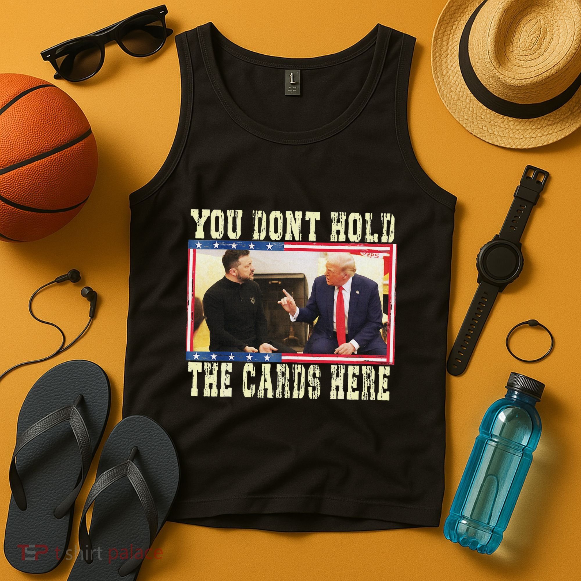 Funny Trump You Dont Hold The Cards Here Zelensky Tank Top
