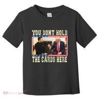 Funny Trump You Dont Hold The Cards Here Zelensky Toddler T-Shirt thumb 0