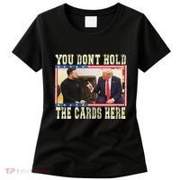 Funny Trump You Dont Hold The Cards Here Zelensky Women's T-Shirt thumb 0