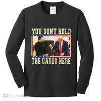 Funny Trump You Dont Hold The Cards Here Zelensky Kids Long Sleeve Shirt thumb 0