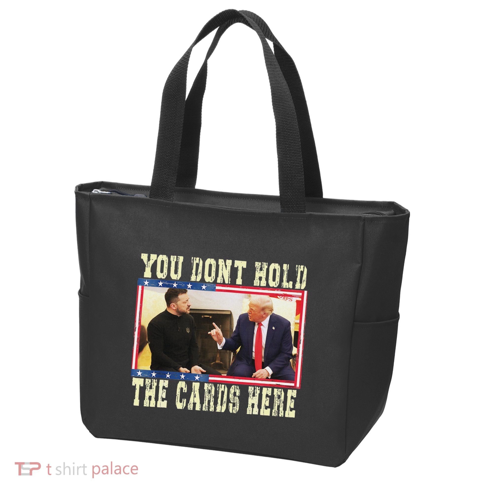 Funny Trump You Dont Hold The Cards Here Zelensky Tote Bag