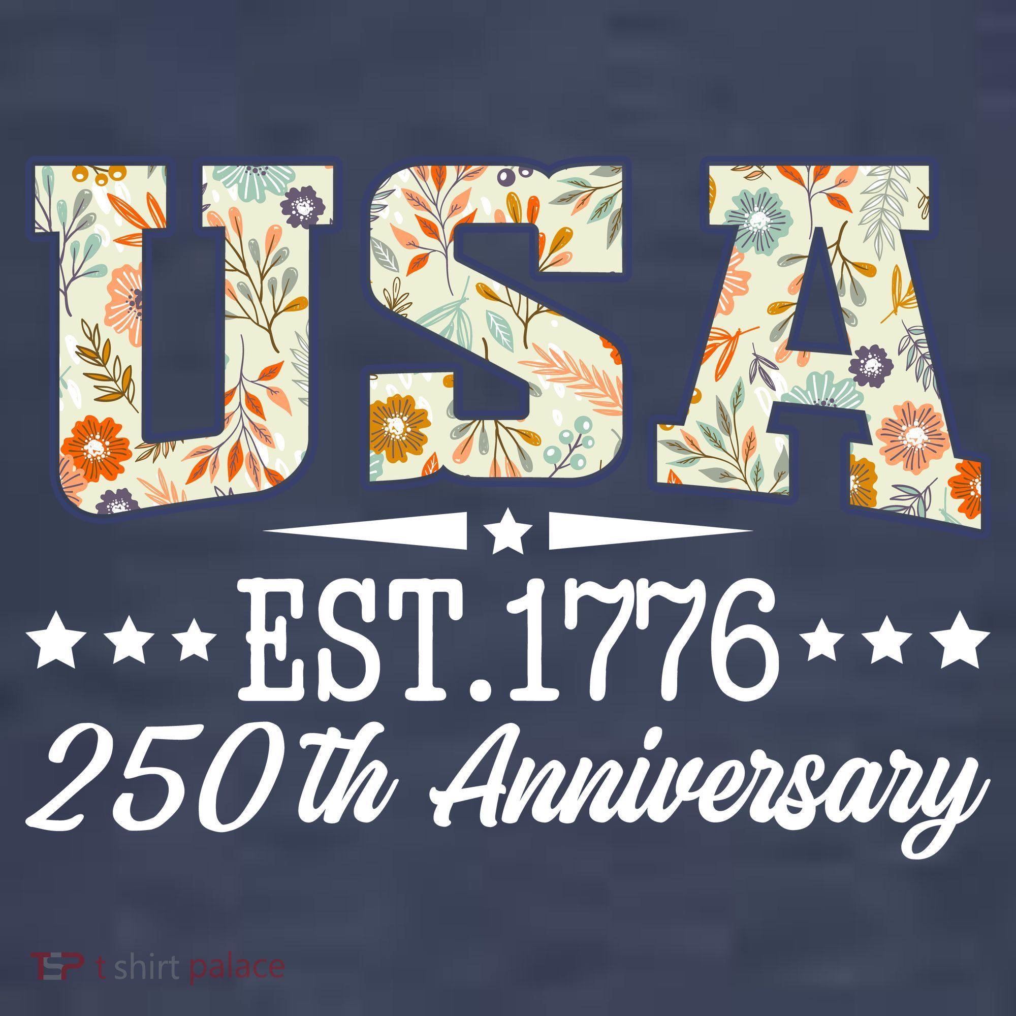 Floral USA 1776 Patriotic 250th Anniversary 250 Years Celebration T-Shirt